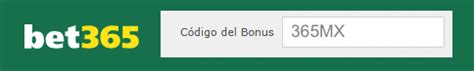 codigo bonus bet365|Codigo Bonus Bet365 México: Ingresa * 365MX * Noviembre 2020.